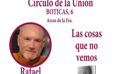 El Círculo de la Unión (Casino) presenta este viernes el poemario, ‘Las cosas que no vemos’ del arcense Rafael Vázquez