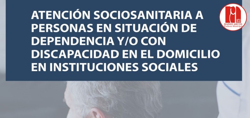 Abierto el plazo de inscripción para el curso “Atención Sociosanitaria a Personas en Situación de Dependencia y/o con Discapacidad en el Domicilio e Instituciones Sociales”