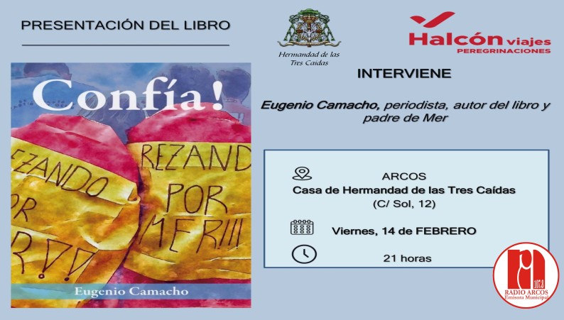 El periodista Eugenio Camacho presenta en Arcos su novela «Confía!»